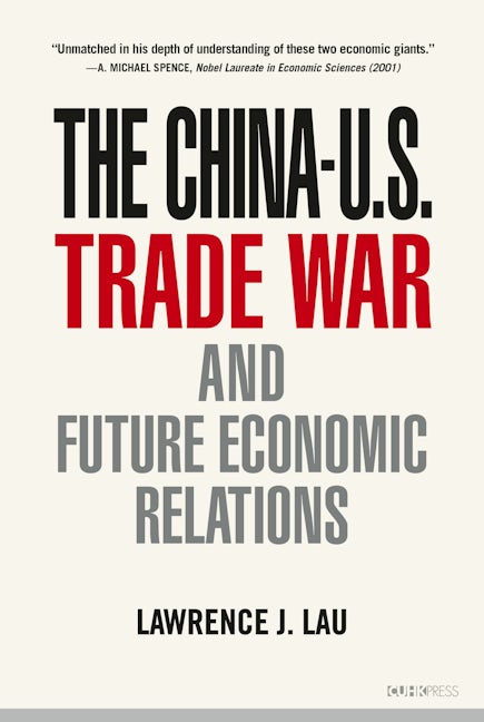 Book cover image for The China-U.S. Trade War and Future Economic Relations ISBN: 9789882371125