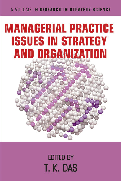 Cover image for Managerial Practice Issues in Strategy and Organization, isbn: 9798887300221