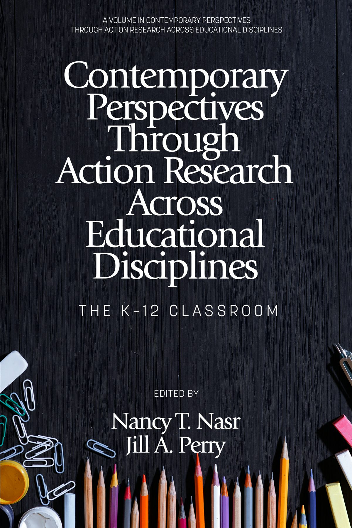 Book cover image for Contemporary Perspectives Through Action Research Across Educational Disciplines ISBN: 9798887302256