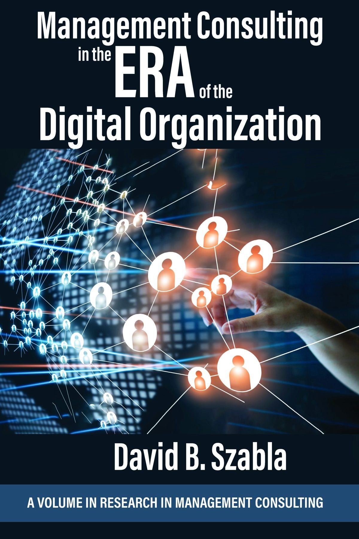Book cover image for Management Consulting in the Era of the Digital Organization ISBN: 9798887303178