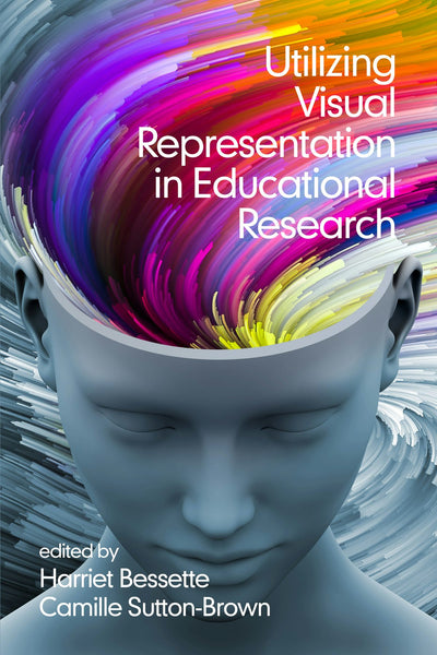 Cover image for Utilizing Visual Representation in Educational Research, isbn: 9798887303383
