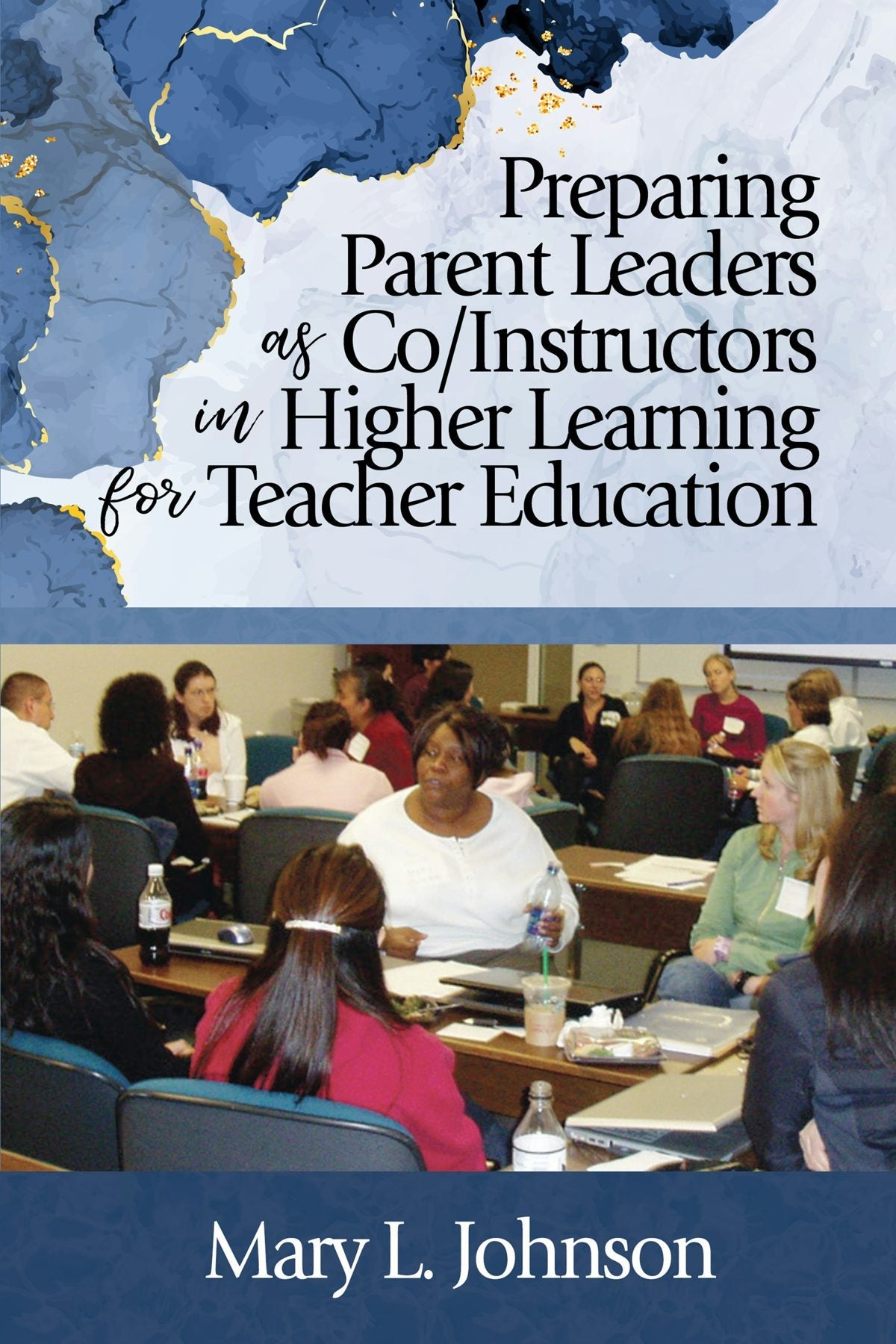 Book cover image for Preparing Parent Leaders as Co/Instructors in Higher Learning for Teacher Education ISBN: 9798887303567