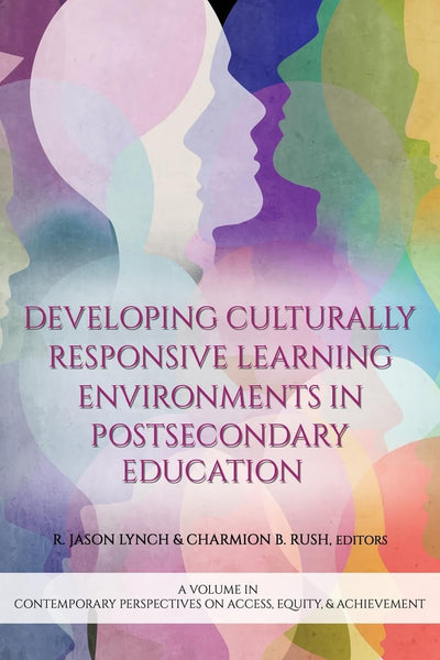 Cover image for Developing Culturally Responsive Learning Environments in Postsecondary Education, isbn: 9798887304656