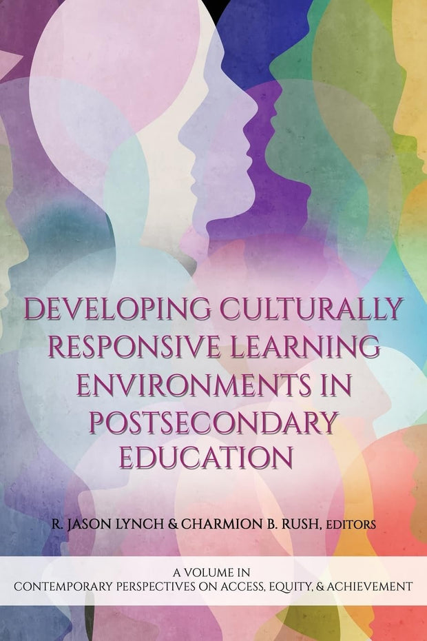 Cover image for Developing Culturally Responsive Learning Environments in Postsecondary Education, isbn: 9798887304656