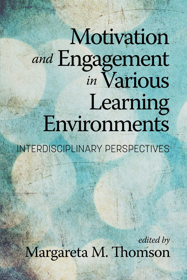 Cover image for Motivation and Engagement in Various Learning Environments, isbn: 9798887305387
