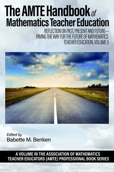 Cover image for The AMTE Handbook of Mathematics Teacher Education, isbn: 9798887305417
