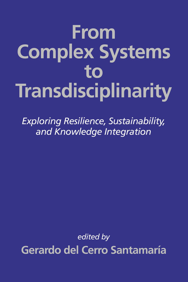 Cover image for From Complex Systems to Transdisciplinarity, isbn: 9798887305547