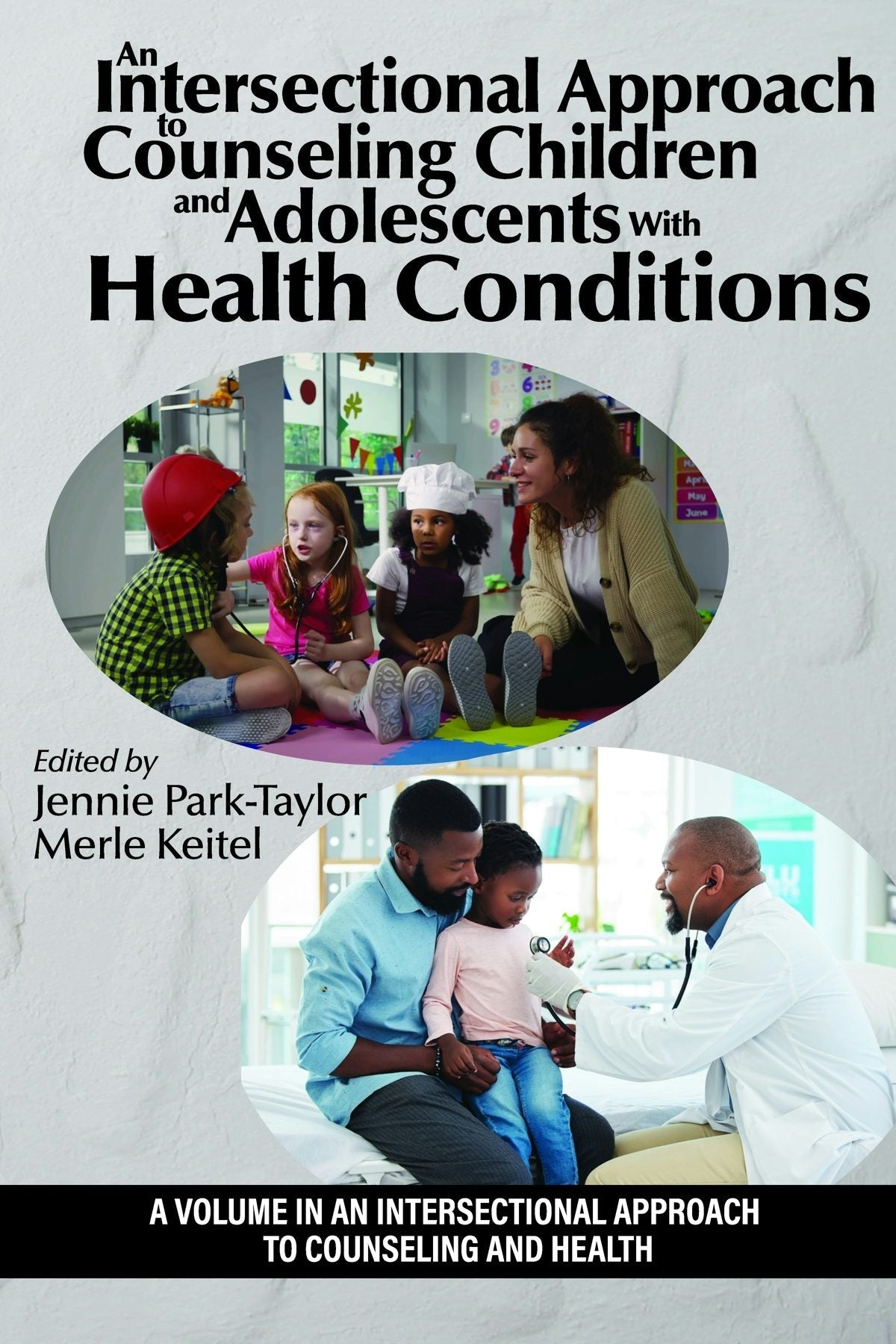 Book cover image for An Intersectional Approach to Counseling Children and Adolescents With Health Conditions ISBN: 9798887305868