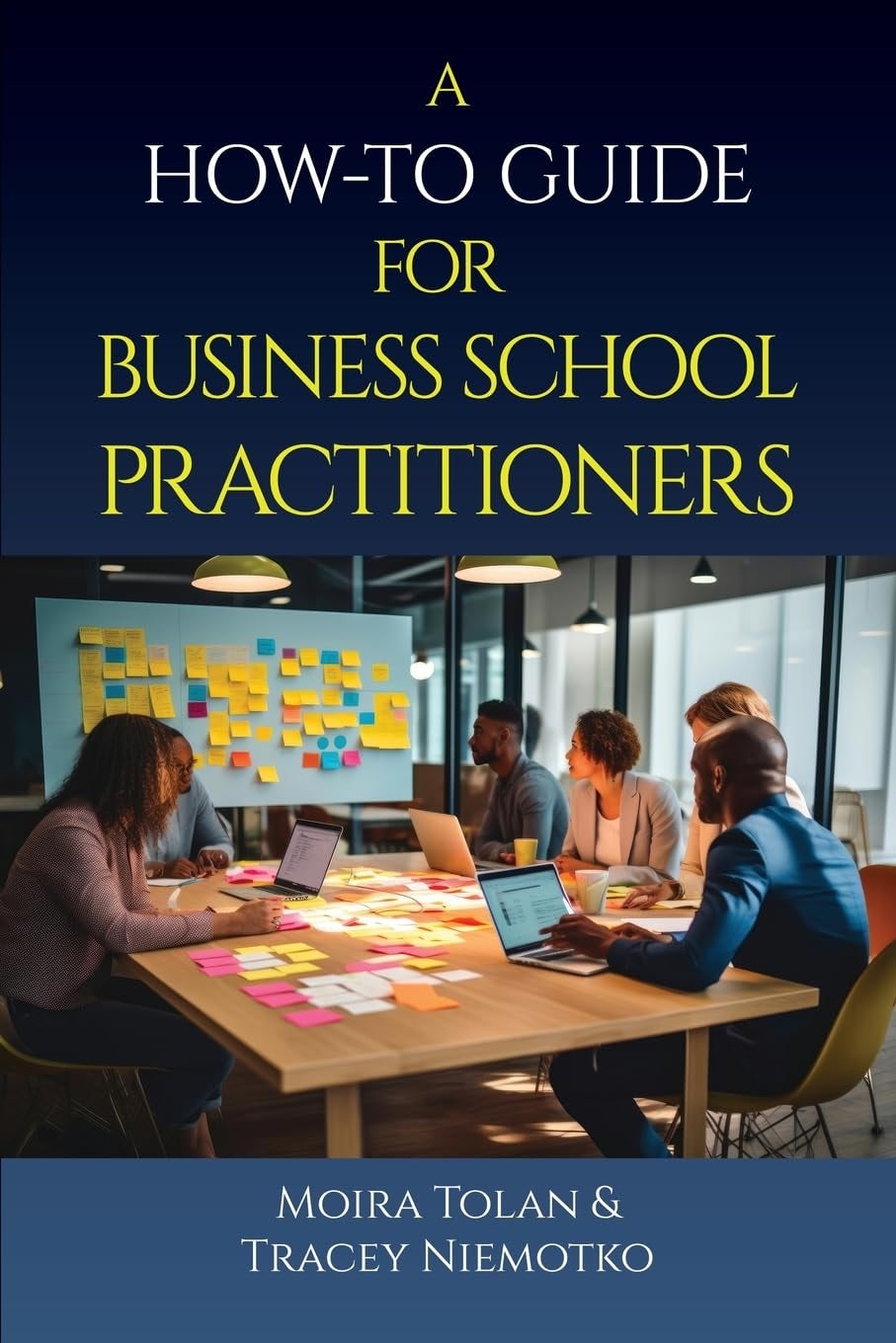 Book cover image for A How-To Guide for Business School Practitioners ISBN: 9798887306568