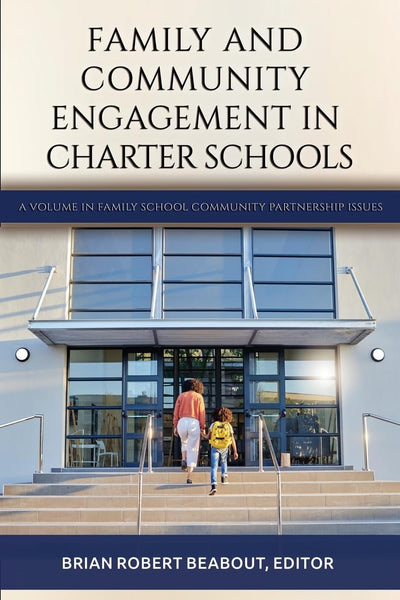 Cover image for Family and Community Engagement in Charter Schools, isbn: 9798887306766