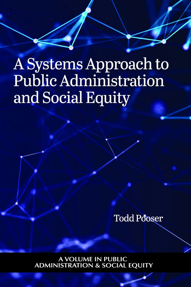 Cover image for A Systems Approach to Public Administration and Social Equity, isbn: 9798887306834