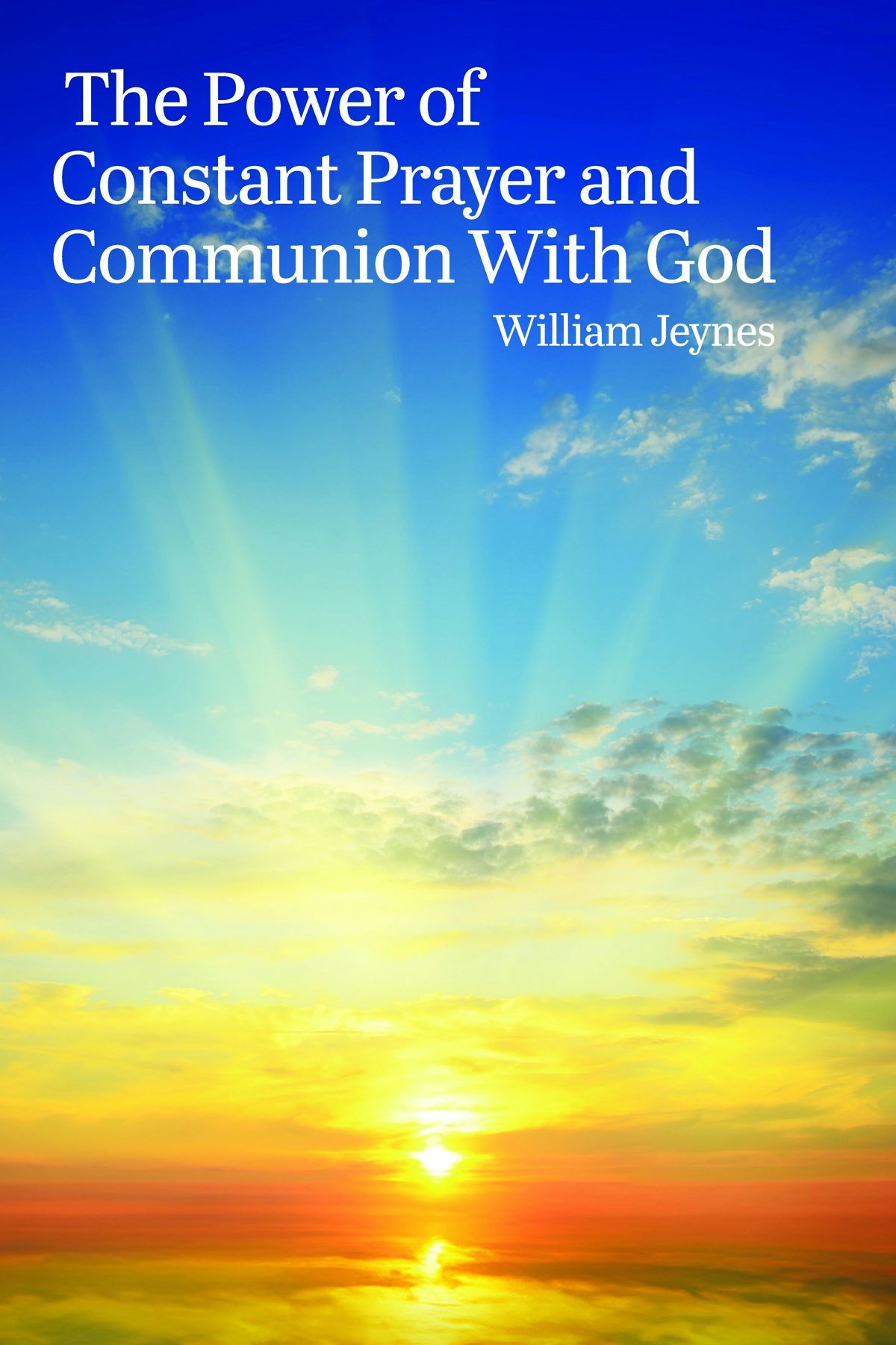 Book cover image for The Power of Constant Prayer and Communion With God ISBN: 9798887306865