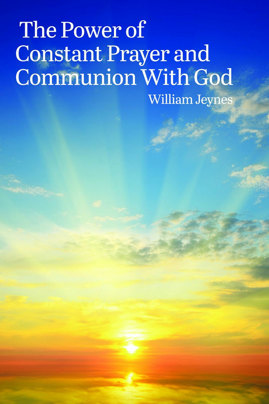 The Power of Constant Prayer and Communion With God