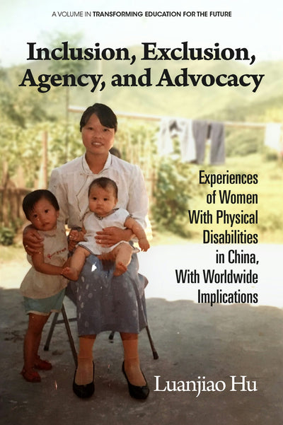 Cover image for Inclusion, Exclusion, Agency, and Advocacy, isbn: 9798887307718