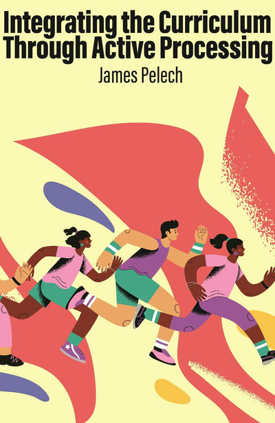 Cover image for Integrating the Curriculum Through Active Processing, isbn: 9798887308210