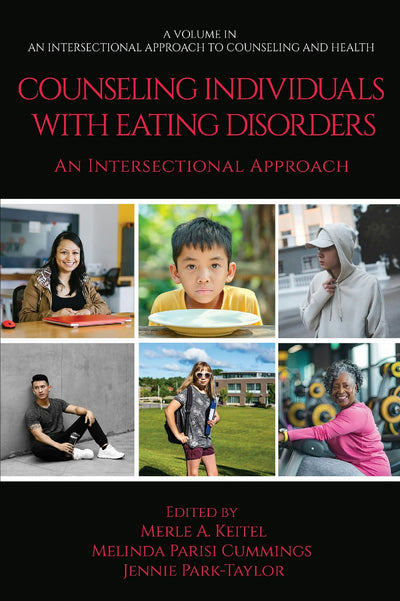 Cover image for Counseling Individuals with Eating Disorders: An Intersectional Approach, isbn: 9798887308593