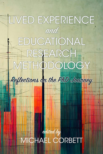 Cover image for Lived Experience and Educational Research Methodology, isbn: 9798887308746