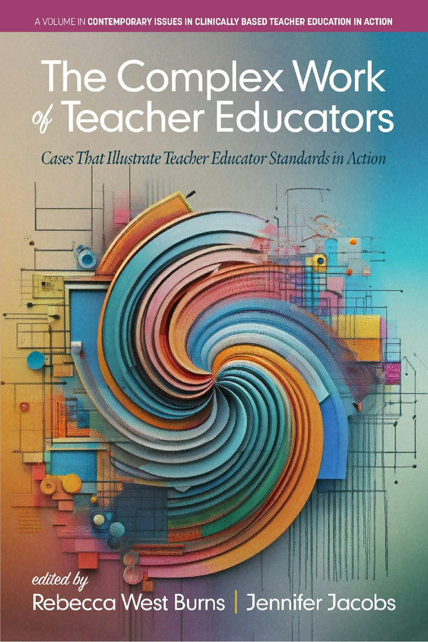 Cover image for The Complex Work of Teacher Educators, isbn: 9798887308838