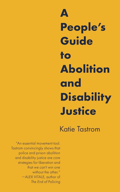 A People’s Guide to Abolition and Disability Justice