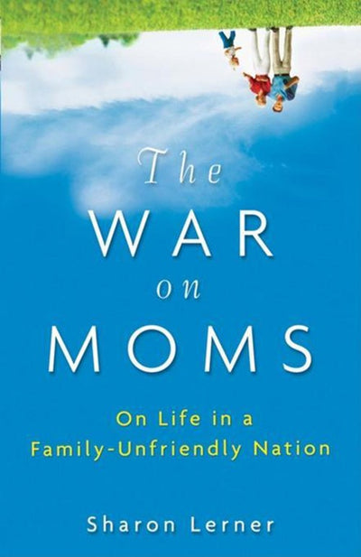 Cover image for The War on Moms, isbn: 9798887982908