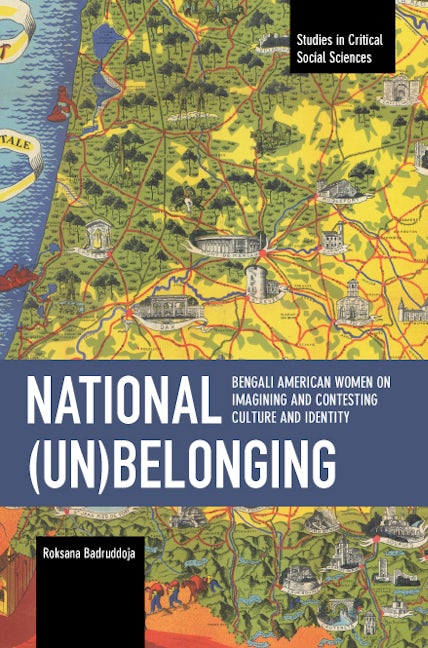 Book cover image for National (un)Belonging: Bengali American Women on Imagining and Contesting Culture and Identity ISBN: 9798888900086