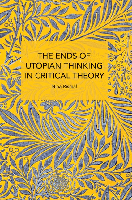Book cover image for The Ends of Utopian Thinking in Critical Theory ISBN: 9798888902196