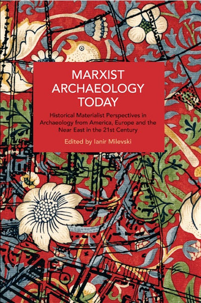 Marxist Archaeology Today