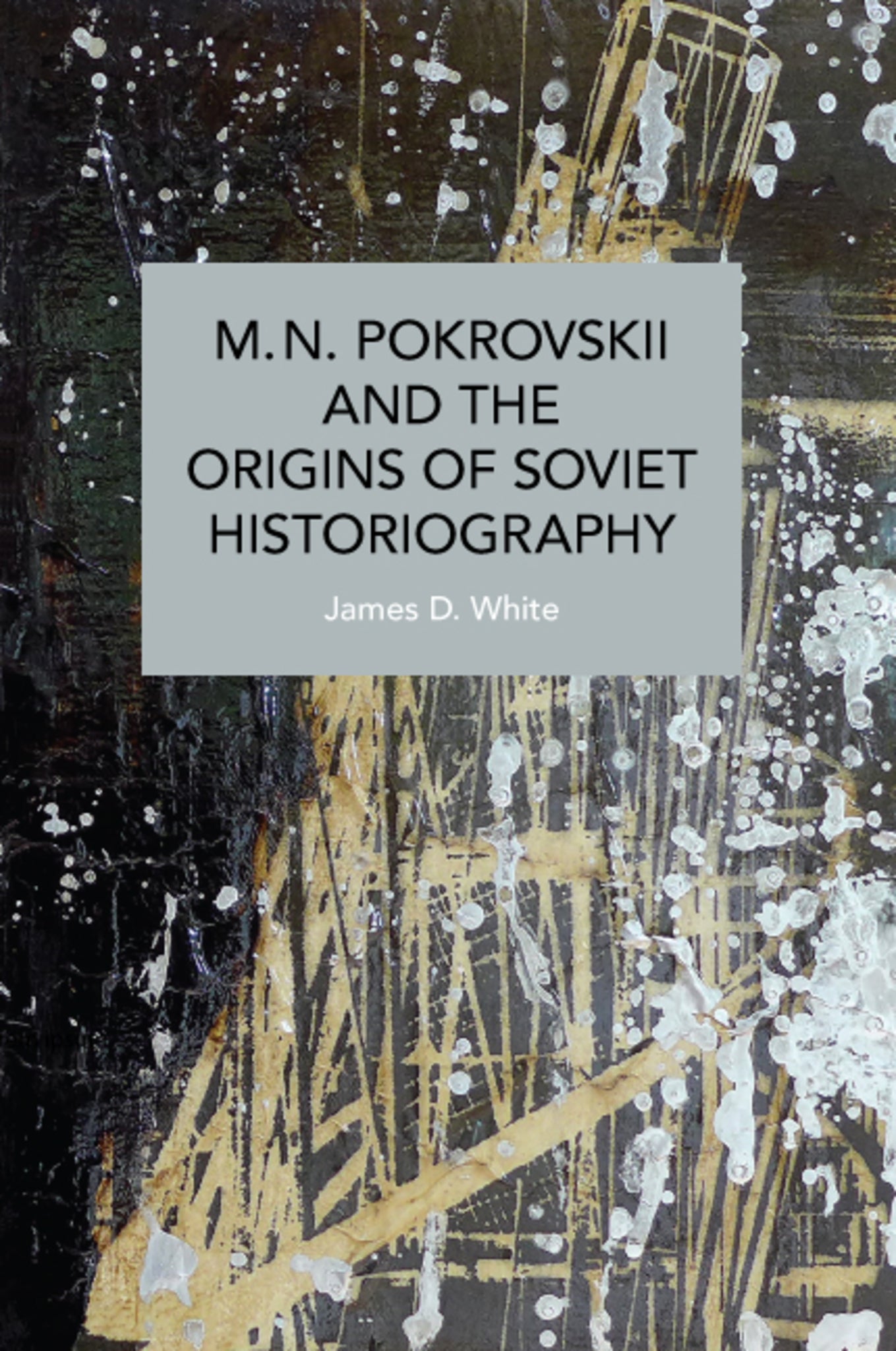 Cover image for M.N. Pokrovskii and the Origins of Soviet Historiography ISBN 9798888905104