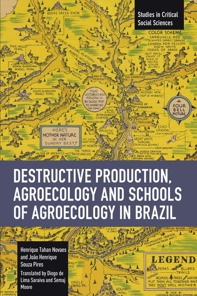 Cover image for Destructive Production, Agroecology and Schools of Agroecology in Brazil, isbn: 9798888905517