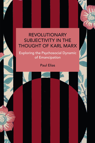 Cover image for Revolutionary Subjectivity in the Thought of Karl Marx, isbn: 9798888905746
