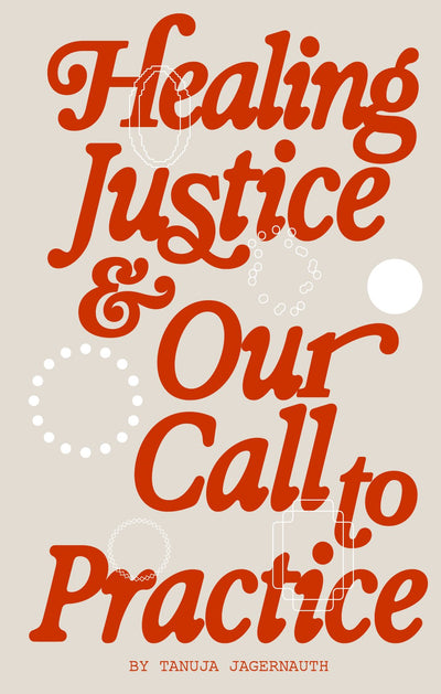 Cover image for Healing Justice & Our Call to Practice, isbn: 9798888908600