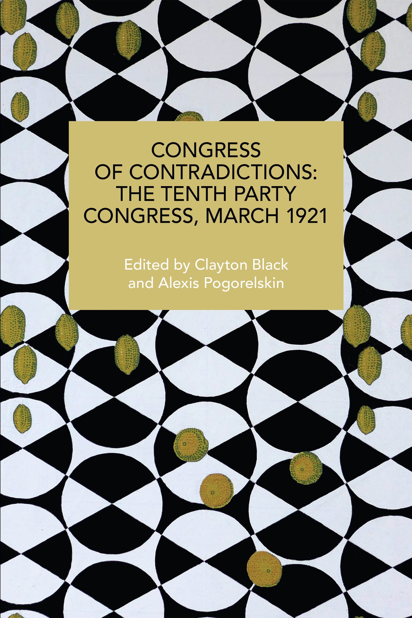 Cover image for Congress of Contradictions: The Tenth Party Congress, March 1921 ISBN 9798888909171