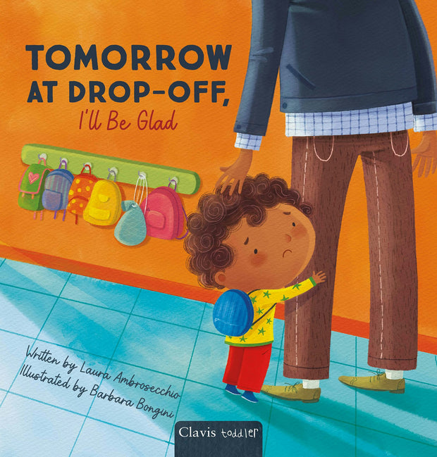Cover image for Tomorrow at Drop-Off, I'll Be Glad, isbn: 9798890631213