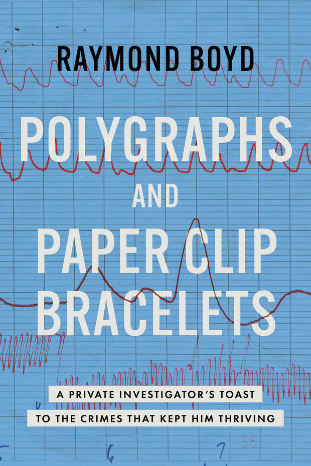 Cover image for Polygraphs and Paper Clip Bracelets, isbn: 9798891881297