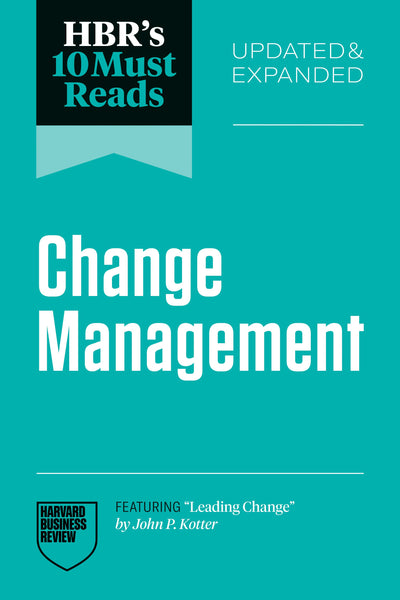 Cover image for HBR's 10 Must Reads on Change Management, Updated and Expanded (featuring "Leading Change" by John P. Kotter), isbn: 9798892791762