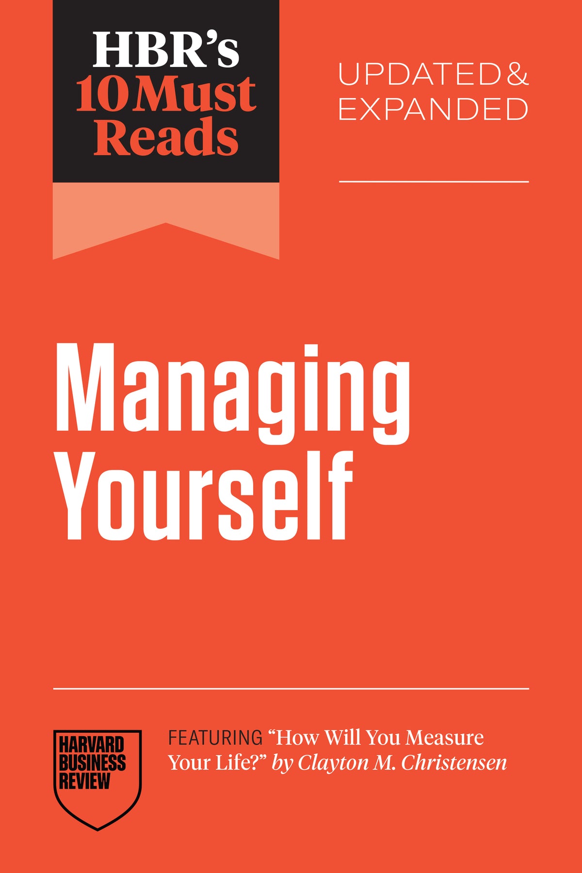 Cover image for HBR's 10 Must Reads on Managing Yourself, Updated and Expanded (featuring "How Will You Measure Your Life?" by Clayton M. Christensen) ISBN 9798892791885