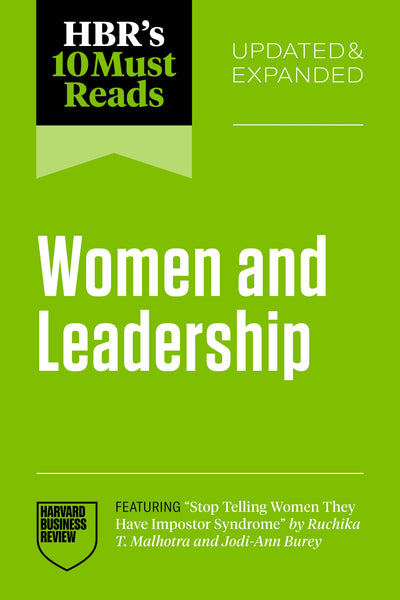 Cover image for HBR's 10 Must Reads on Women and Leadership, Updated and Expanded (featuring "Stop Telling Women They Have Impostor Syndrome" by Ruchika T. Malhotra and Jodi-Ann Burey), isbn: 9798892792950
