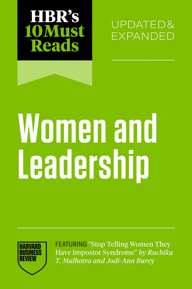 Cover image for HBR's 10 Must Reads on Women and Leadership, Updated and Expanded (featuring "Stop Telling Women They Have Impostor Syndrome" by Ruchika T. Malhotra and Jodi-Ann Burey), isbn: 9798892792950