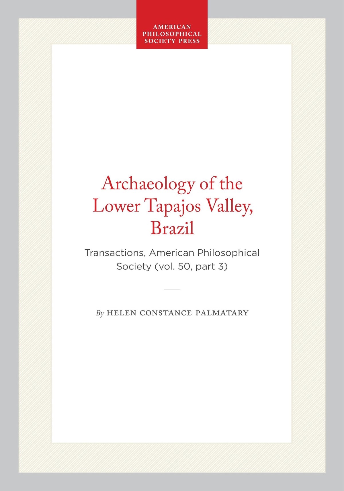 Cover image for Archaeology of the Lower Tapajos Valley, Brazil ISBN 9798893980202