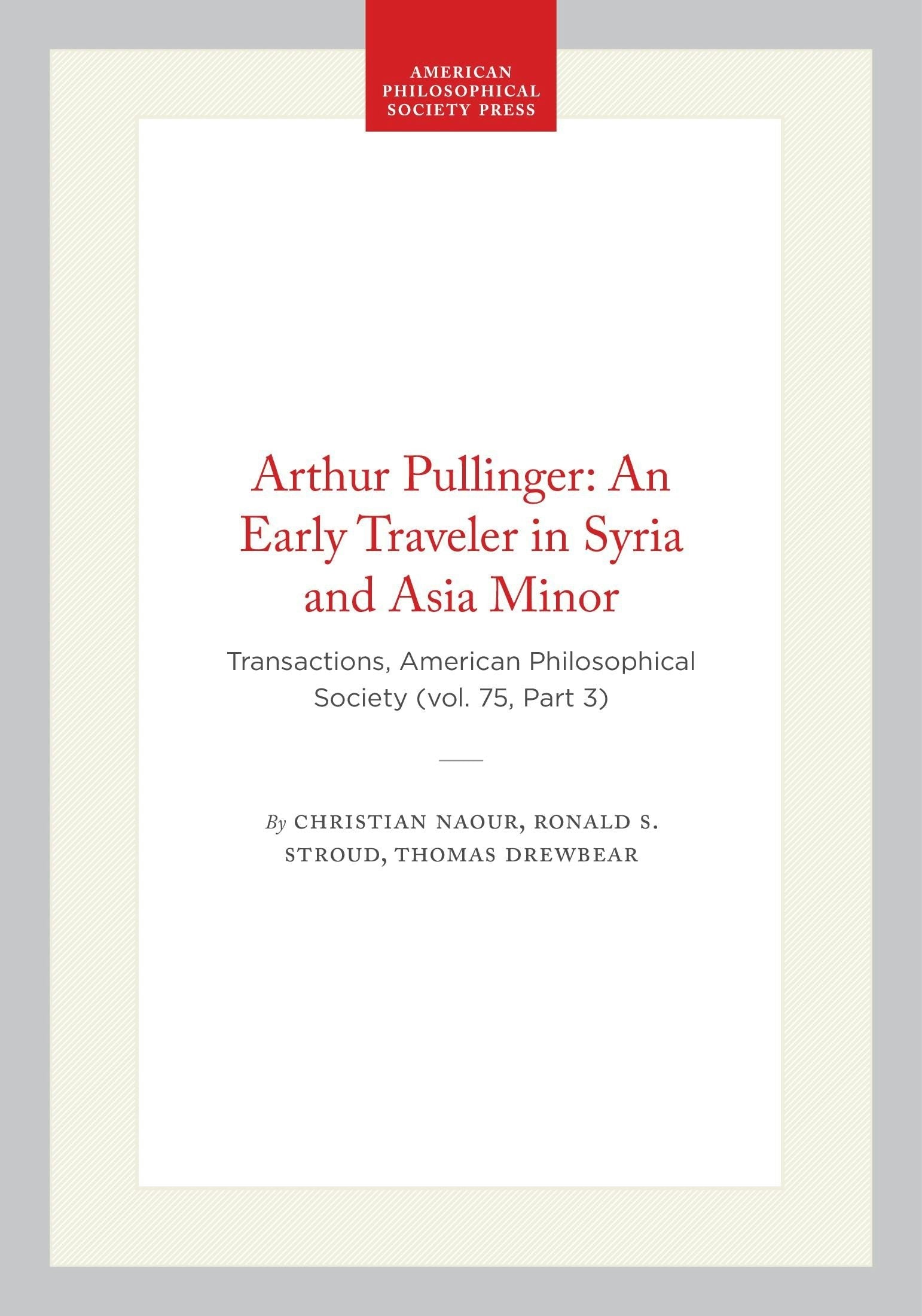 Book cover image for Arthur Pullinger: An Early Traveler in Syria and Asia Minor ISBN: 9798893980233