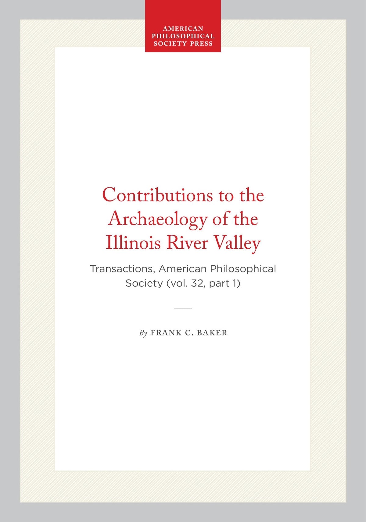 Contributions to the Archaeology of the Illinois River Valley