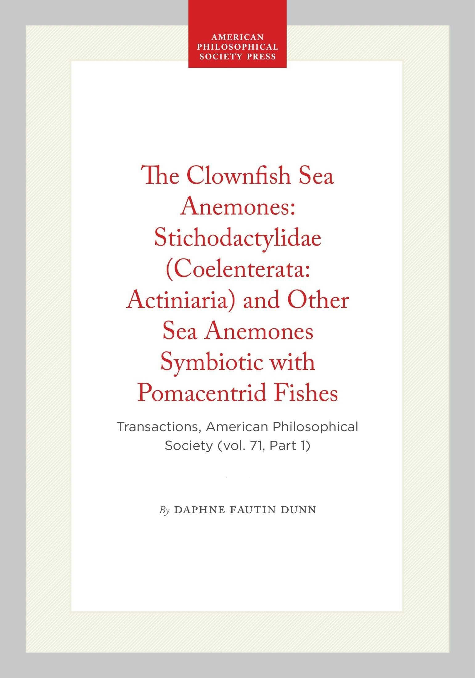 Book cover image for The Clownfish Sea Anemones: Stichodactylidae (Coelenterata: Actiniaria) and Other Sea Anemones Symbiotic with Pomacentrid Fishes ISBN: 9798893982138
