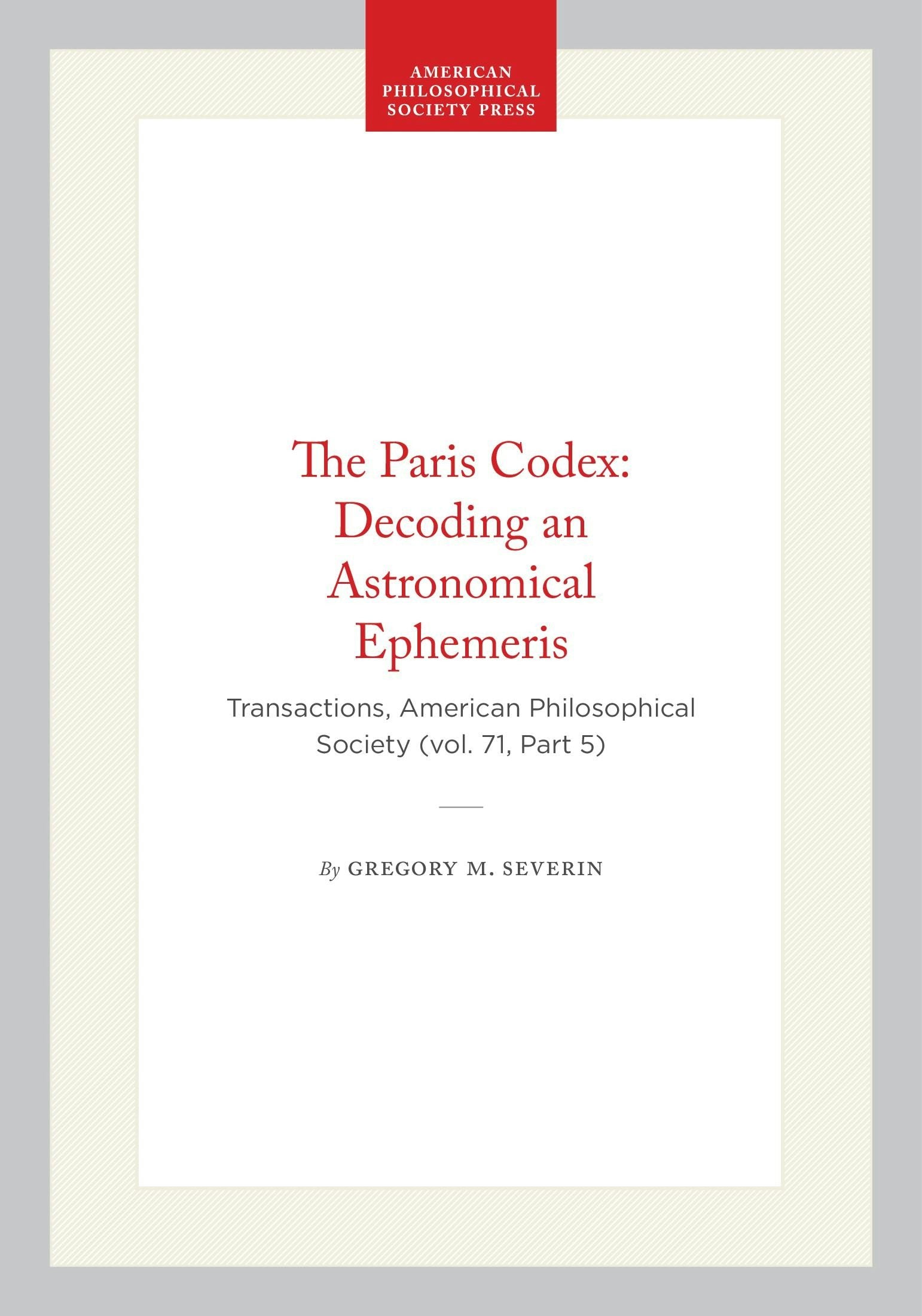 Book cover image for The Paris Codex: Decoding an Astronomical Ephemeris ISBN: 9798893982190