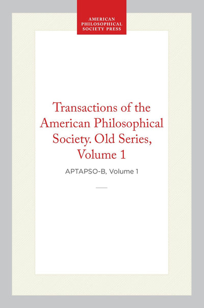 Cover image for Transactions of the American Philosophical Society, Old Series, Vol 1, 1769-1771 (Corrected Edition), isbn: 9798893984378
