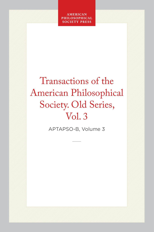 Cover image for Transactions of the American Philosophical Society, Old Series, Vol 3, 1793, isbn: 9798893984392