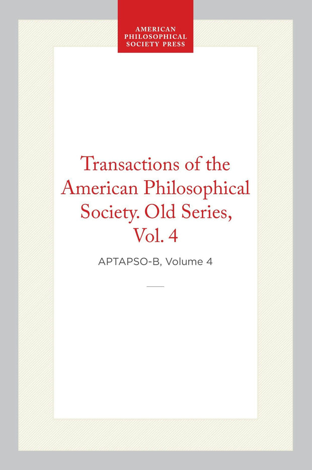 Cover image for Transactions of the American Philosophical Society, Old Series, Vol 4, 1799, isbn: 9798893984408