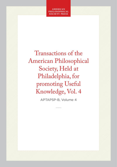 Cover image for Transactions of the American Philosophical Society, Vol 4, 1834, isbn: 9798893984460