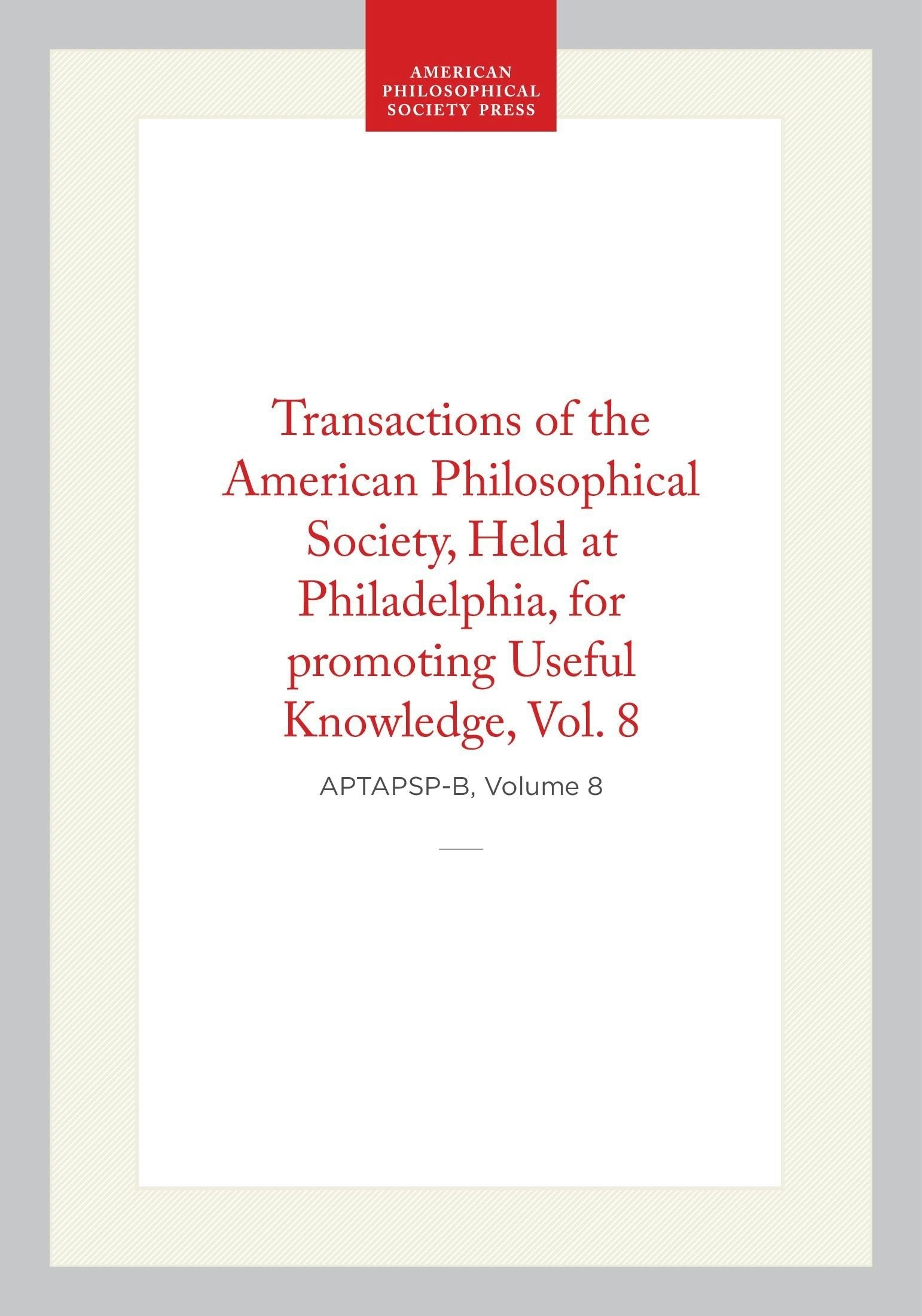 Book cover image for Transactions of the American Philosophical Society, Vol 8, 1843 ISBN: 9798893984958
