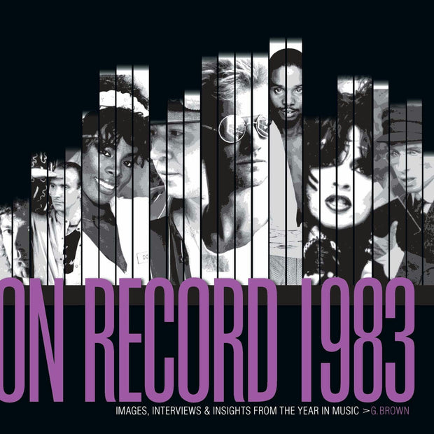 Cover image for On Record: Vol. 10 – 1983: Images, Interviews & Insights From the Year in Music, isbn: 9798988532934