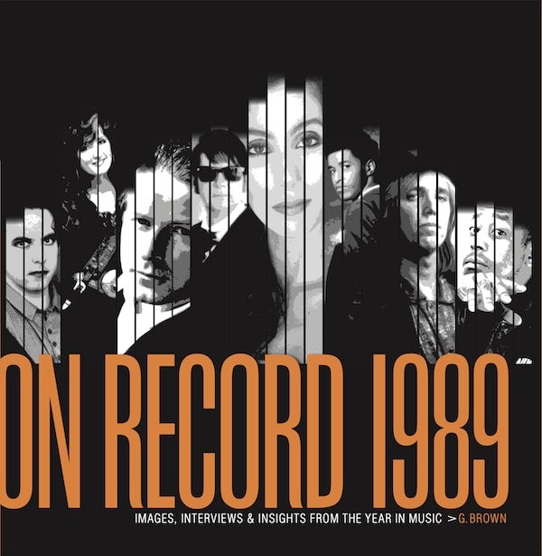 Cover image for On Record: Vol. 11 – 1989: Images, Interviews & Insights From the Year in Music, isbn: 9798988532941